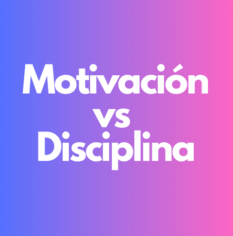 Motivación VS Disciplina: