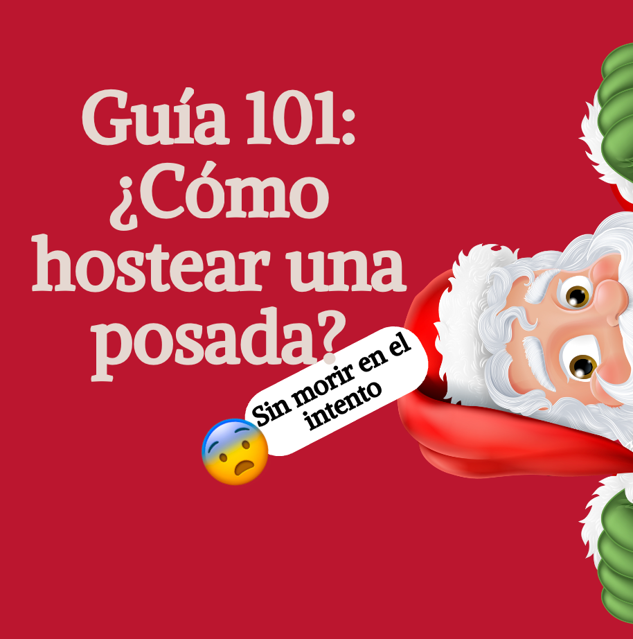 ¿Cómo hostear una posada o fiesta navideña sin morir en el intento?